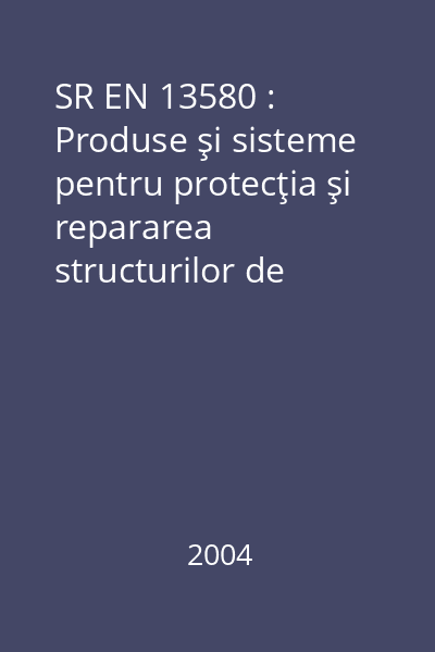 SR EN 13580 : Produse şi sisteme pentru protecţia şi repararea structurilor de beton. Metode de încercări. Absorbţia apei şi rezistenţa la alcalii pentru impregnarea hidrofobă