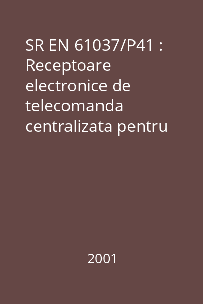 SR EN 61037/P41 : Receptoare electronice de telecomanda centralizata pentru tarifarea si controlul sarcinii : standard român