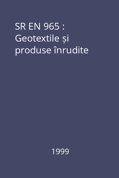 SR EN 965 : Geotextile și produse înrudite