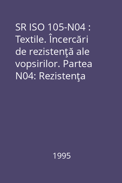 SR ISO 105-N04 : Textile. Încercări de rezistenţă ale vopsirilor. Partea N04: Rezistenţa vopsirilor la albire: Clorit de sodiu (încercare severă)