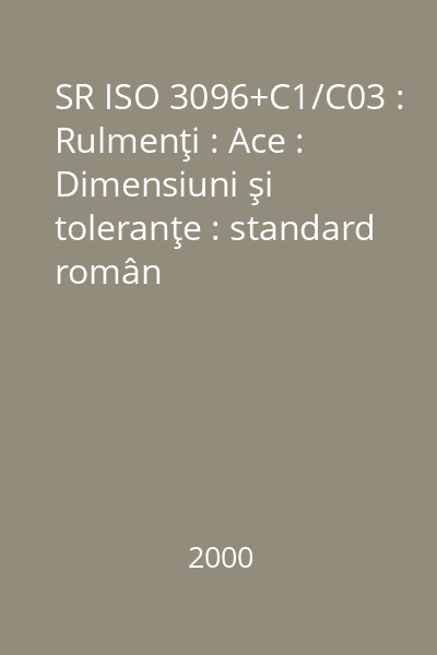 SR ISO 3096+C1/C03 : Rulmenţi : Ace : Dimensiuni şi toleranţe : standard român