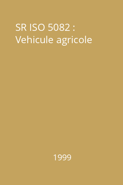 SR ISO 5082 : Vehicule agricole