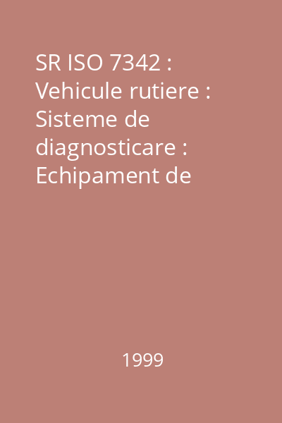SR ISO 7342 : Vehicule rutiere : Sisteme de diagnosticare : Echipament de verificare a sistemelor de aprindere