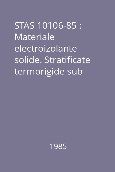 STAS 10106-85 : Materiale electroizolante solide. Stratificate termorigide sub formă de bare