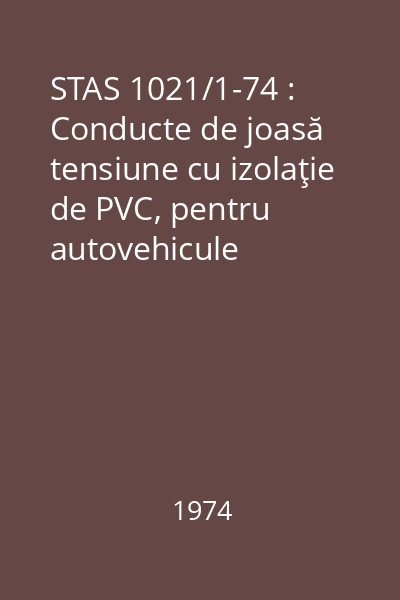 STAS 1021/1-74 : Conducte de joasă tensiune cu izolaţie de PVC, pentru autovehicule