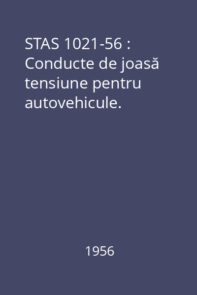 STAS 1021-56 : Conducte de joasă tensiune pentru autovehicule.