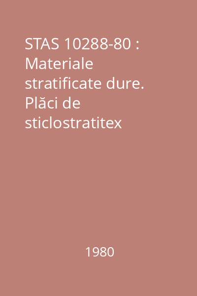 STAS 10288-80 : Materiale stratificate dure. Plăci de sticlostratitex