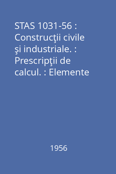 STAS 1031-56 : Construcţii civile şi industriale. : Prescripţii de calcul. : Elemente de zidărie