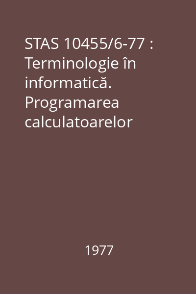 STAS 10455/6-77 : Terminologie în informatică. Programarea calculatoarelor numerice