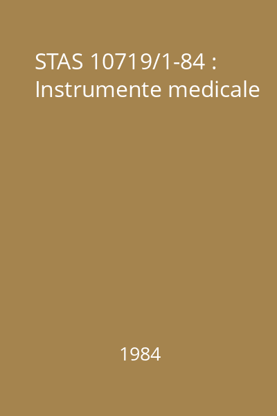 STAS 10719/1-84 : Instrumente medicale