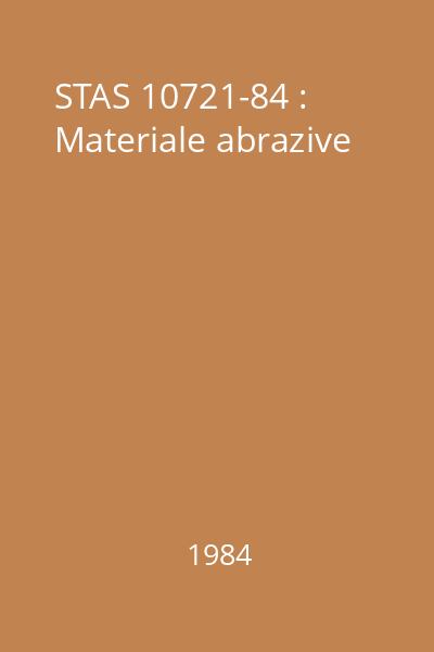 STAS 10721-84 : Materiale abrazive