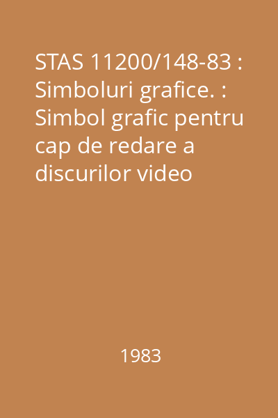 STAS 11200/148-83 : Simboluri grafice. : Simbol grafic pentru cap de redare a discurilor video