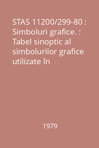 STAS 11200/299-80 : Simboluri grafice. : Tabel sinoptic al simbolurilor grafice utilizate în electrotehnică. : Completarea nr. 1