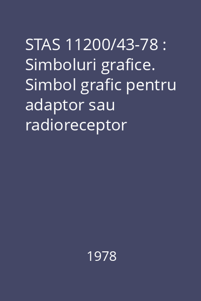 STAS 11200/43-78 : Simboluri grafice. Simbol grafic pentru adaptor sau radioreceptor