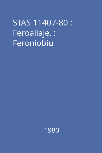 STAS 11407-80 : Feroaliaje. : Feroniobiu