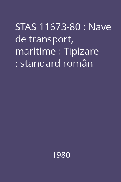 STAS 11673-80 : Nave de transport, maritime : Tipizare : standard român