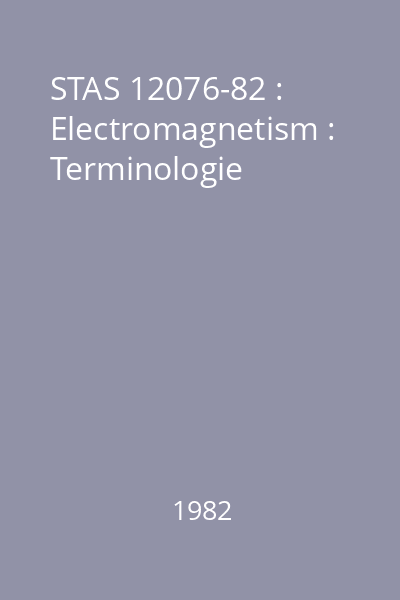 STAS 12076-82 : Electromagnetism : Terminologie