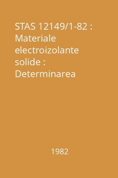 STAS 12149/1-82 : Materiale electroizolante solide : Determinarea efectelor, radiaţiilor ionizante asupra materialelor electroizolante : Prescripţii generale