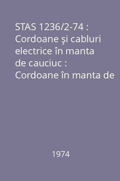 STAS 1236/2-74 : Cordoane şi cabluri electrice în manta de cauciuc : Cordoane în manta de cauciuc, execuţie uşoară : Dimensiuni