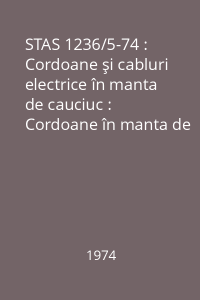 STAS 1236/5-74 : Cordoane şi cabluri electrice în manta de cauciuc : Cordoane în manta de cauciuc special, execuţie mijlocie : Dimensiuni