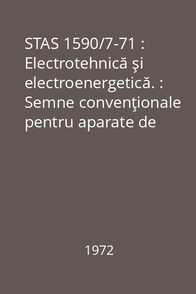 STAS 1590/7-71 : Electrotehnică şi electroenergetică. : Semne convenţionale pentru aparate de măsurat