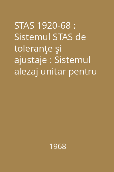 STAS 1920-68 : Sistemul STAS de toleranţe şi ajustaje : Sistemul alezaj unitar pentru dimensiuni de la 1 la 500 mm : Clasa de precizie 2