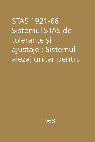 STAS 1921-68 : Sistemul STAS de toleranţe şi ajustaje : Sistemul alezaj unitar pentru dimensiuni de la 1 la 500 mm : Clasa de precizie 3