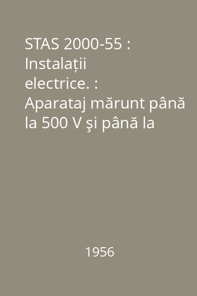 STAS 2000-55 : Instalații electrice. :  Aparataj mărunt până la 500 V şi până la 25 A. : Condiţii tehnice generale