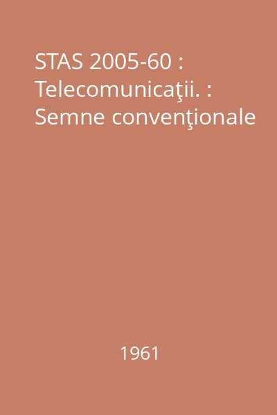 STAS 2005-60 : Telecomunicaţii. : Semne convenţionale
