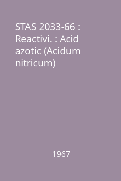 STAS 2033-66 : Reactivi. : Acid azotic (Acidum nitricum)