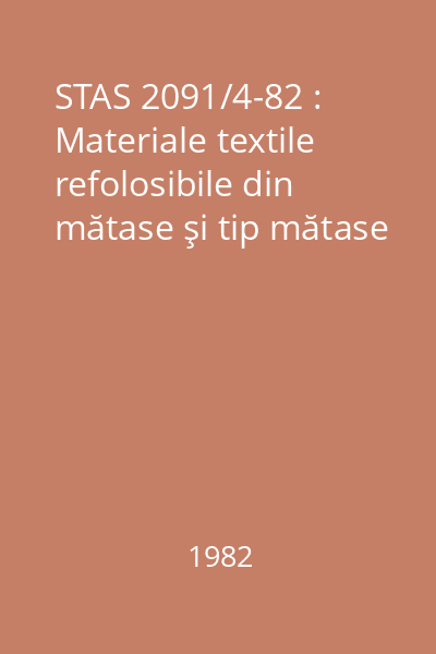 STAS 2091/4-82 : Materiale textile refolosibile din mătase şi tip mătase