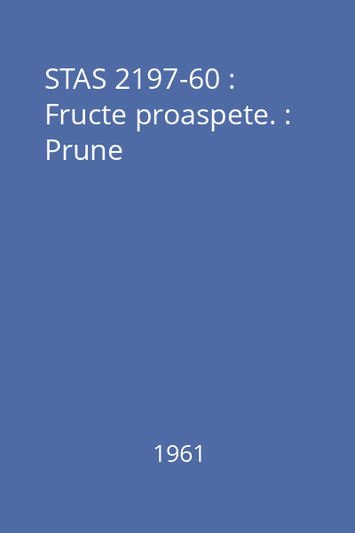 STAS 2197-60 : Fructe proaspete. : Prune