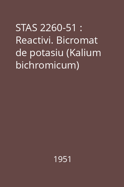 STAS 2260-51 : Reactivi. Bicromat de potasiu (Kalium bichromicum)