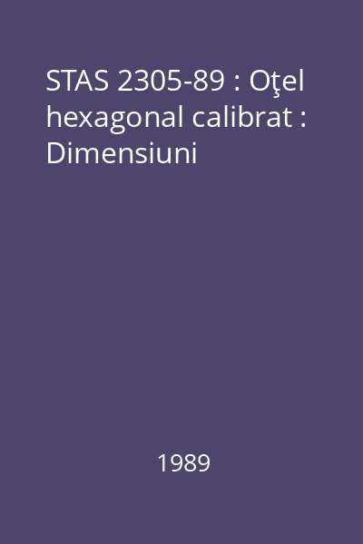 STAS 2305-89 : Oţel hexagonal calibrat : Dimensiuni