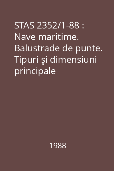 STAS 2352/1-88 : Nave maritime. Balustrade de punte. Tipuri şi dimensiuni principale