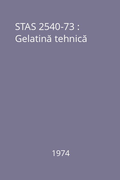 STAS 2540-73 : Gelatină tehnică