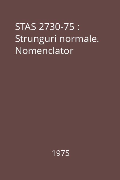 STAS 2730-75 : Strunguri normale. Nomenclator