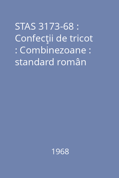 STAS 3173-68 : Confecţii de tricot : Combinezoane : standard român
