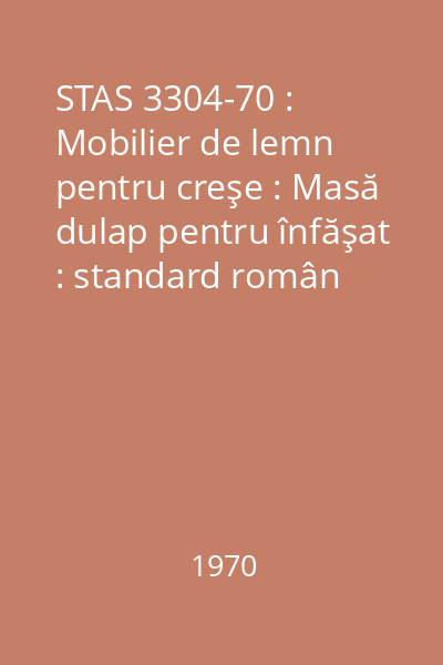 STAS 3304-70 : Mobilier de lemn pentru creşe : Masă dulap pentru înfăşat : standard român