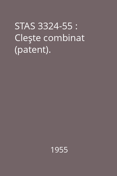 STAS 3324-55 : Cleşte combinat (patent).
