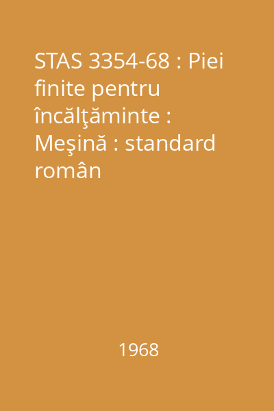 STAS 3354-68 : Piei finite pentru încălţăminte : Meşină : standard român