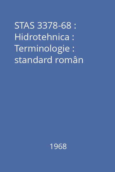STAS 3378-68 : Hidrotehnica : Terminologie : standard român