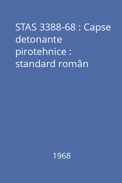 STAS 3388-68 : Capse detonante pirotehnice : standard român
