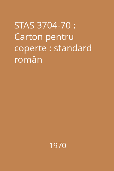 STAS 3704-70 : Carton pentru coperte : standard român