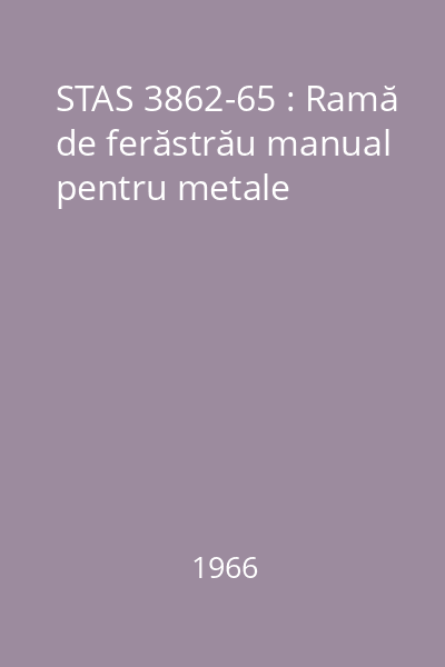 STAS 3862-65 : Ramă de ferăstrău manual pentru metale