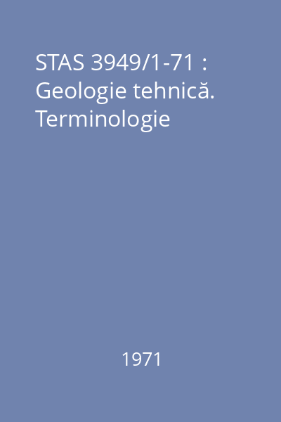 STAS 3949/1-71 : Geologie tehnică. Terminologie