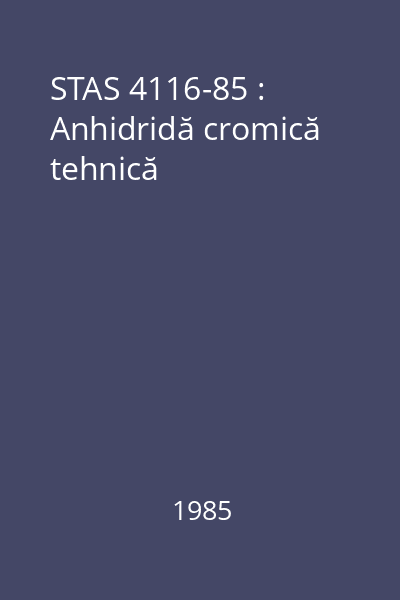 STAS 4116-85 : Anhidridă cromică tehnică