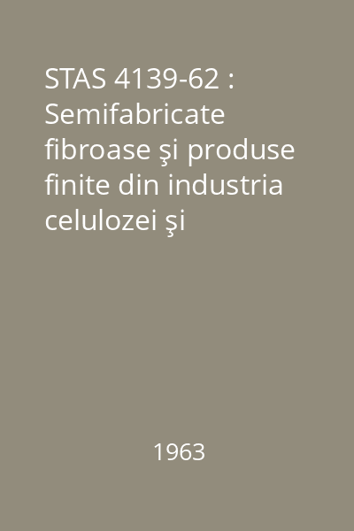 STAS 4139-62 : Semifabricate fibroase şi produse finite din industria celulozei şi hârtiei. : Determinarea rezistenţei la îndoire. (număr de duble îndoiri)