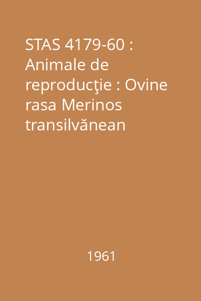STAS 4179-60 : Animale de reproducţie : Ovine rasa Merinos transilvănean