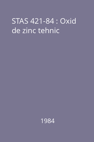 STAS 421-84 : Oxid de zinc tehnic